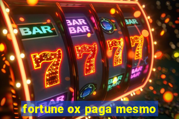 fortune ox paga mesmo